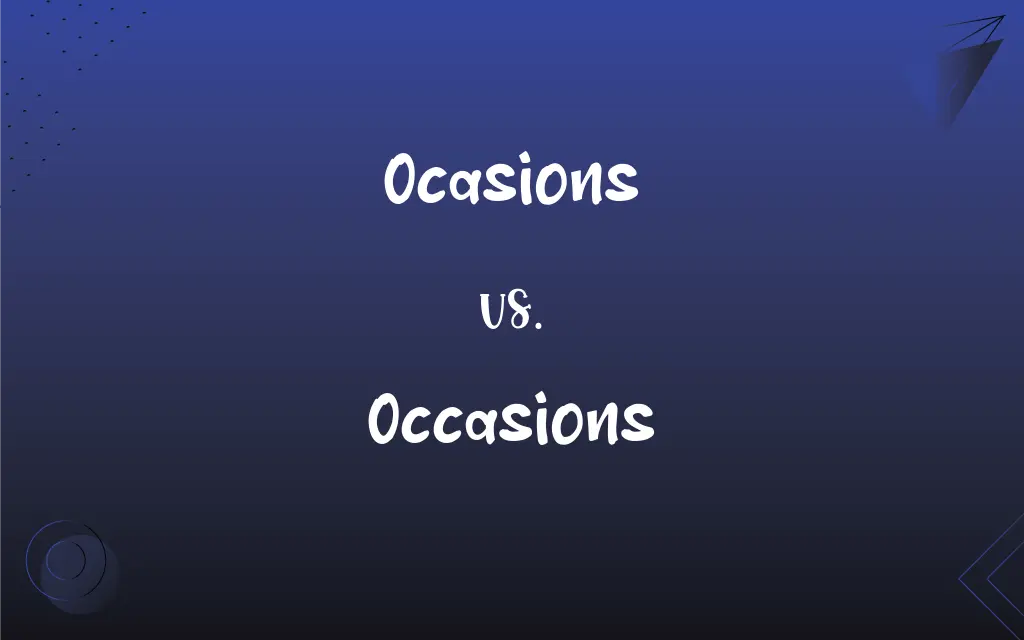 Occasion or Ocassion: What's the Correct Spelling?